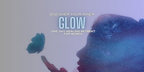 Discover Your Inner Glow - One Day Healing Retreat in Toronto! primary image