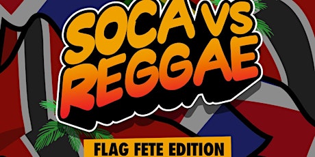 Soca vs Reggae: Flag Fete Edition