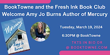 BookTowne & Fresh Ink Book Club Welcome Amy Jo Burns, Author of Mercury primary image