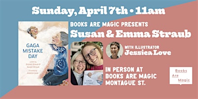 In-Store: Storytime w/Susan & Emma Straub, & Jessica Love: Gaga Mistake Day primary image