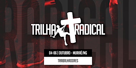 Imagem principal do evento TRABALHADORES TRILHA MURIAÉ OUTUBRO 2019