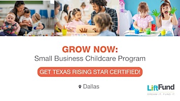 Imagen principal de Grow Now: Small Business Childcare Program Module 6 (Dallas-Fort Worth)