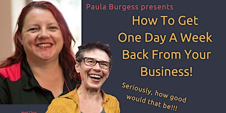 How To Get One Day A Week Back From Your Business primary image