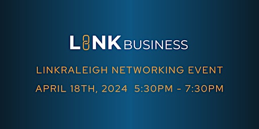 Primaire afbeelding van LinkRaleigh Networking Event  April 18th, 2024