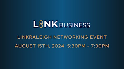 LinkRaleigh Networking Event  August 15th, 2024