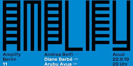 Amplify Berlin 11: Andrea Belfi / Arubu Avua / Diane Barbé primary image