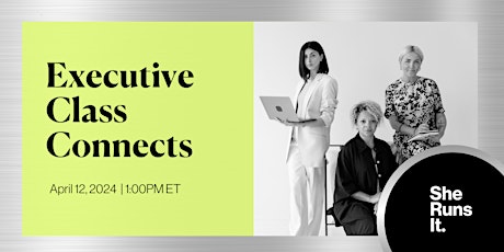 VIRTUAL EVENT: Executive Class Connects: She Runs It, He Gets It primary image