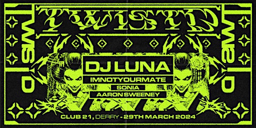 Imagen principal de TWISTD Presents DJ LUNA & IMNOTYOURMATE @Club 21 Derry