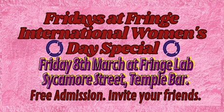 Fridays at Fringe - International Women's Day Special primary image