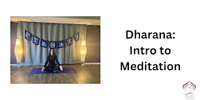 Primaire afbeelding van Rasa Yoga Workshop - Dharana Intro to Meditation