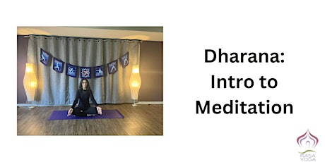 Rasa Yoga Workshop - Dharana Intro to Meditation