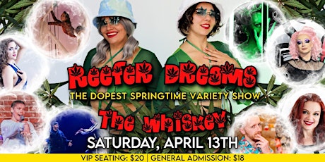 Reefer Dreams-The Dopest Springtime Variety Show  Featuring Burlesque, Drag