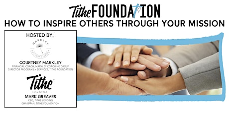 TITHE FOUNDATION - HOW TO INSPIRE OTHERS THROUGH YOUR MISSION