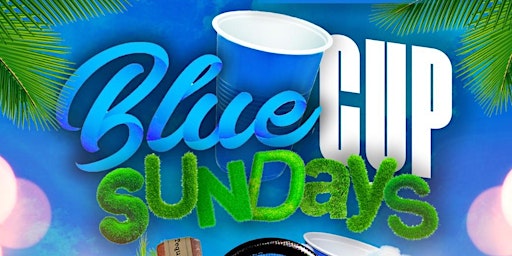 Blue Cup Sundays at Palapas Everyone free all day W/RSVP  $1 Casamigo shots primary image