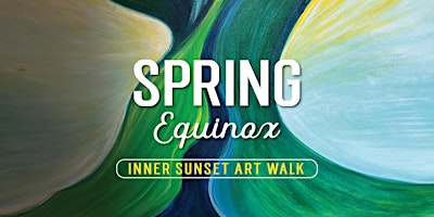 Immagine principale di Spring Equinox Inner Sunset Art Walk 