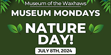 Museum Monday - Nature Day!