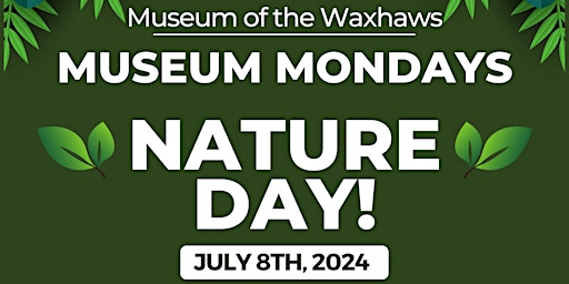 Image principale de Museum Monday - Nature Day!