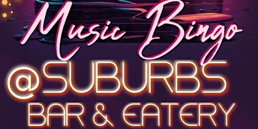 Primaire afbeelding van Musical Bingo Tuesdays at Suburbs Bar and Eatery