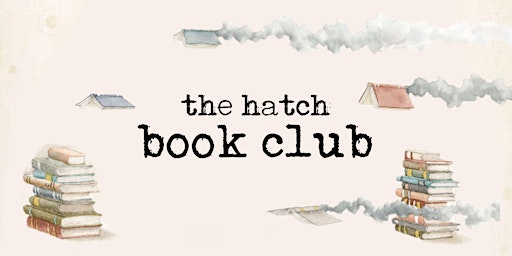 Imagem principal do evento The Hatch Book Club @ The Hatch