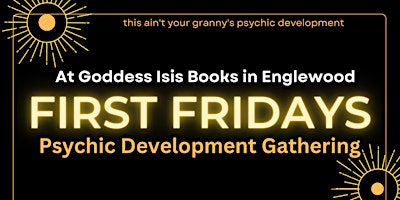 Hauptbild für First Fridays- Psychic Development Gathering (at Goddess Isis Books)
