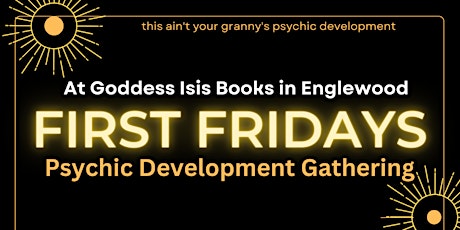 First Fridays- Psychic Development Gathering (at Goddess Isis Books)