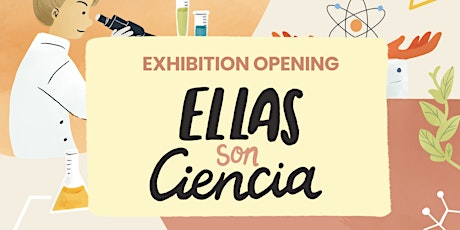 Exhibition opening "Ellas son Ciencia" (Women are Science) primary image
