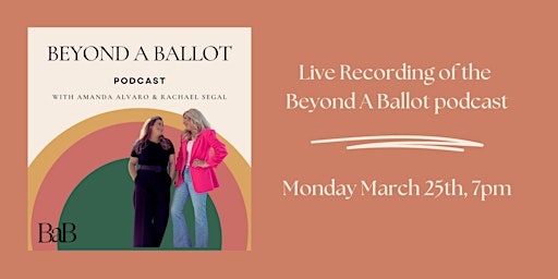 Beyond A Ballot Podcast - LIVE! primary image