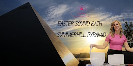 Easter Sound Bath in Summerhill Pyramid