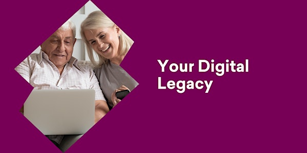 Digital Skills Session: Your Digital Legacy