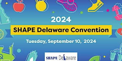 2024 SHAPE Delaware Convention primary image