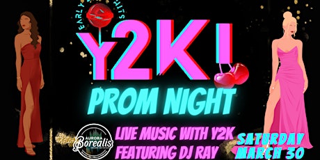 Y2K! Prom Night featuring tribute band to the early 2000's and DJ Ray
