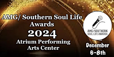 Image principale de 3rd Annual AMG/SOUTHERN SOUL LIFE AWARDS, ATLANTA GA, 2024 December 6th-8th