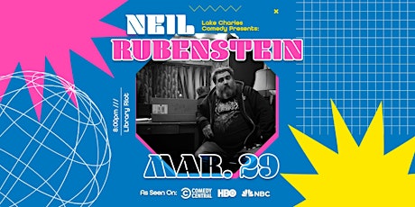 Lake Charles Comedy Presents: Neil Rubenstein!