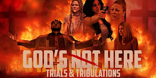 Imagem principal do evento God's Not Here II: Trials & Tribulations - Red Carpet Premiere