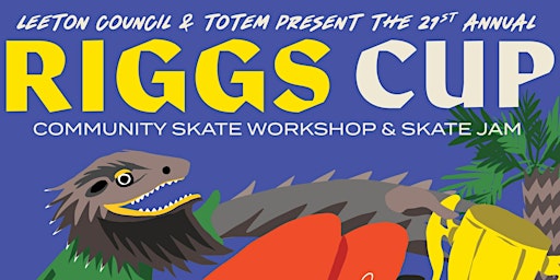 Primaire afbeelding van Leeton  Riggs Cup JAM & Community Skate Workshops