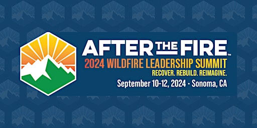 After The Fire USA Wildfire Leadership Summit 2024 primary image