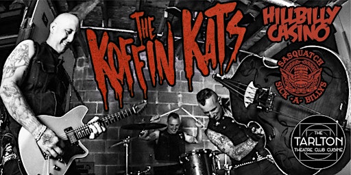 The Koffin Kats With Hillbilly Casino and Sasquatch & The Sick-A-Billys primary image