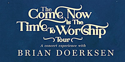 The 'Come Now Is The Time To Worship' Tour primary image