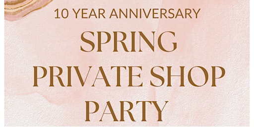 Primaire afbeelding van 10 Yr Anniversary Spring Shop Party