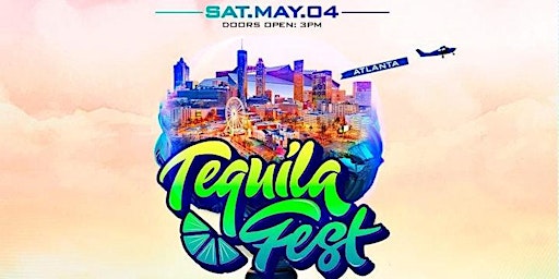 Tequila Fest Atlanta Cinco De Mayo Weekend primary image