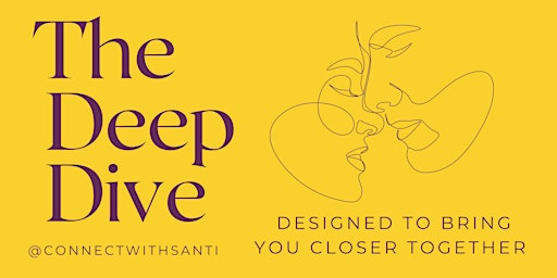 Imagen principal de The Deep Dive: An Experiential  Connection Workshop For Lovers