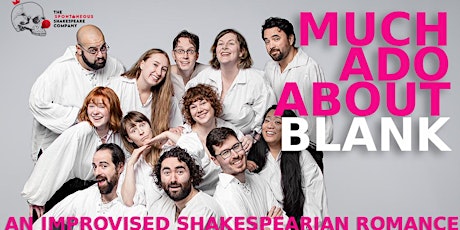 Much Ado About Blank: An Improvised Shakespearian Romance