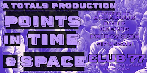 Primaire afbeelding van Total9 Presents: Points in Time & Space @ Club77