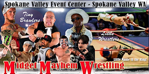 Midget Mayhem Wrestling Goes Wild!  Spokane Valley WA 21+ primary image