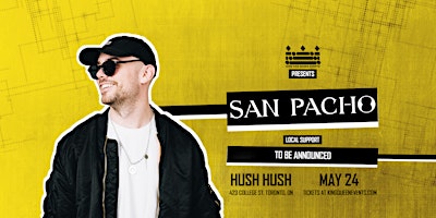 San Pacho @ HUSH HUSH | Friday May 24th | Toronto, Ontario primary image