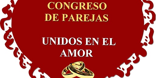 Hauptbild für CONGRESO DE PAREJAS " UNIDOS EN EL AMOR"