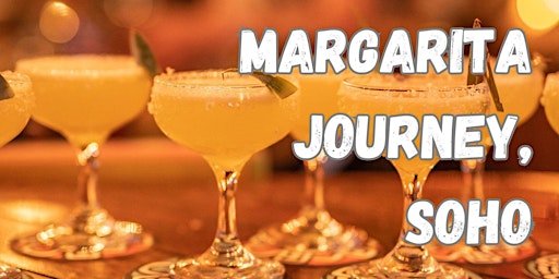 Imagem principal do evento Margarita Journey Soho, London