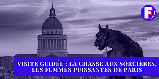 Image principale de La chasse aux sorcières, les femmes puissantes de Paris