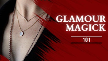 Imagem principal do evento Glamour Magick 101