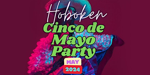 Imagem principal do evento Hoboken Cinco De Mayo Party